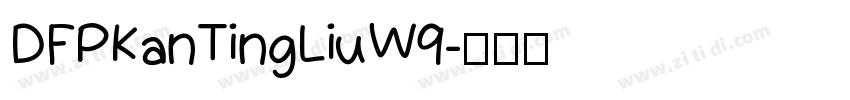 DFPKanTingLiuW9字体转换