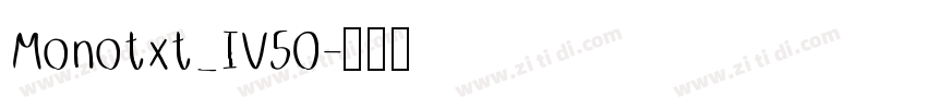 Monotxt_IV50字体转换