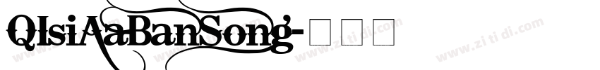 QIsiAaBanSong字体转换