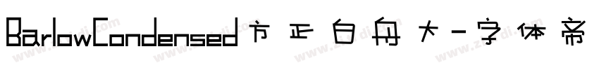BarlowCondensed方正白舟大字体转换