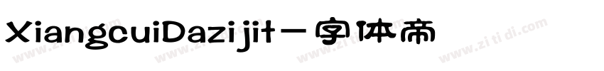 XiangcuiDazijit字体转换