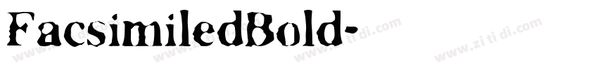 FacsimiledBold字体转换