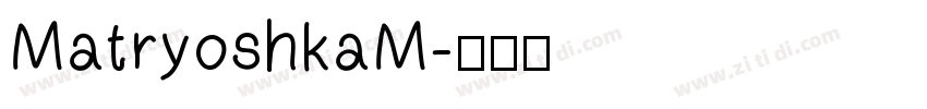 MatryoshkaM字体转换
