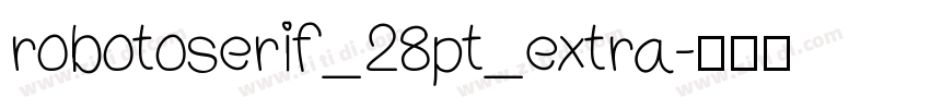 robotoserif_28pt_extra字体转换