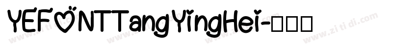 YEFONTTangYingHei字体转换