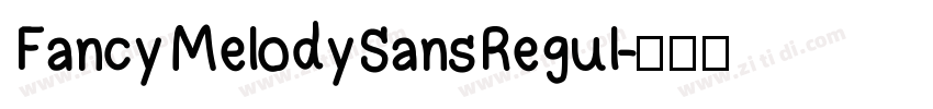 FancyMelodySansRegul字体转换