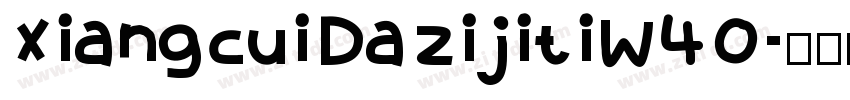 XiangcuiDazijitiW40字体转换