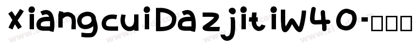 XiangcuiDazjitiW40字体转换