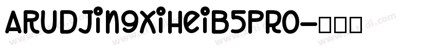 ARUDJingXiHeiB5Pro字体转换