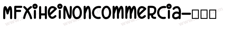 MFXiHeiNoncommercia字体转换