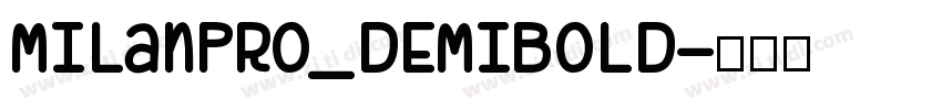 MILanPro_DEMIBOLD字体转换