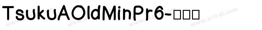 TsukuAOldMinPr6字体转换