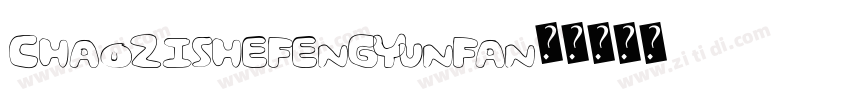 ChaoZiSheFengYunFan-字体转换