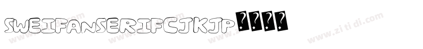 SweiFanSerifCJKjp字体转换