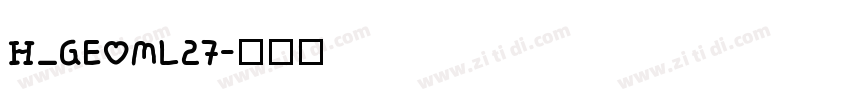 H_GEOML27字体转换