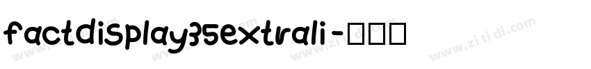 factdisplay35extrali字体转换