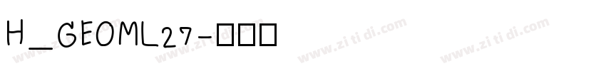 H_GEOML27字体转换
