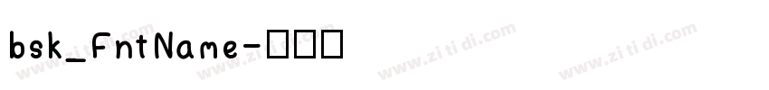 bsk_FntName字体转换