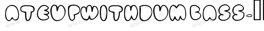 AteUpWithDumbAss字体转换