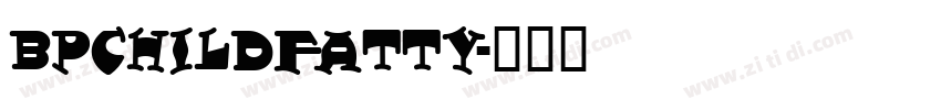 BPchildFatty字体转换