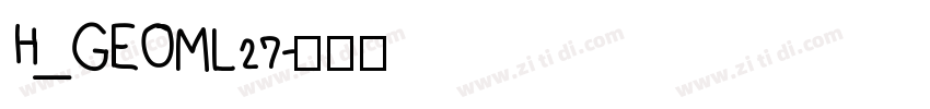 H_GEOML27字体转换