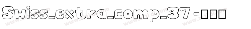 Swiss_extra_comp_37字体转换