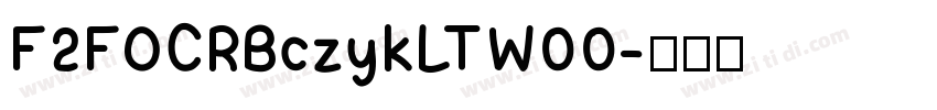 F2FOCRBczykLTW00字体转换