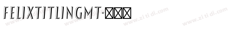 FelixTitlingMT字体转换