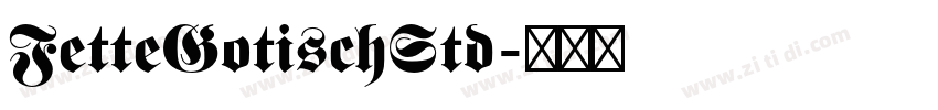 FetteGotischStd字体转换