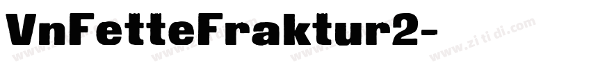 VnFetteFraktur2字体转换