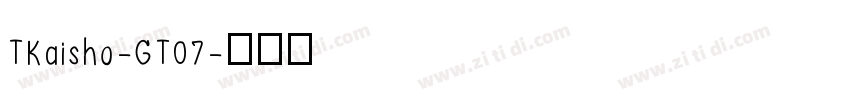 TKaisho-GT07字体转换