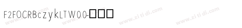 F2FOCRBczykLTW00字体转换