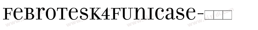 Febrotesk4FUnicase字体转换