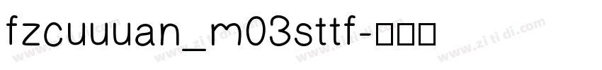 fzcuuuan_m03sttf字体转换