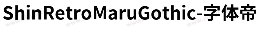 ShinRetroMaruGothic字体转换