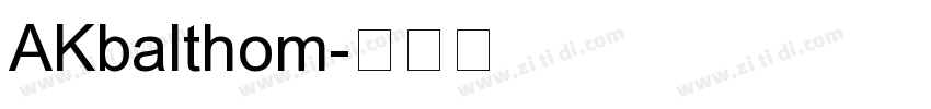 AKbalthom字体转换