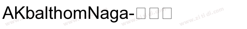 AKbalthomNaga字体转换 AKbalthomNaga字体转换
