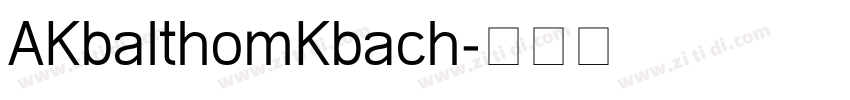 AKbalthomKbach字体转换