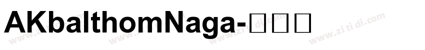AKbalthomNaga字体转换 AKbalthomNaga字体转换