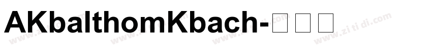 AKbalthomKbach字体转换