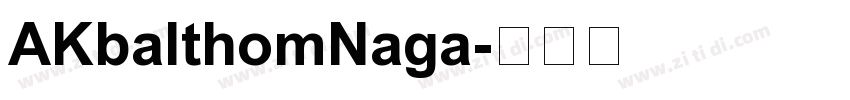 AKbalthomNaga字体转换 AKbalthomNaga字体转换