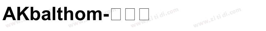 AKbalthom字体转换