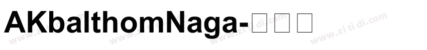 AKbalthomNaga字体转换 AKbalthomNaga字体转换