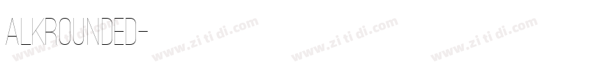 ALKRounded字体转换 ALKRounded字体转换