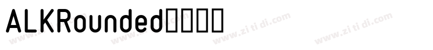 ALKRounded字体转换 ALKRounded字体转换