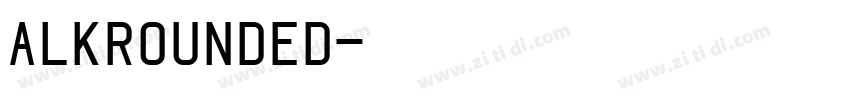 ALKRounded字体转换 ALKRounded字体转换