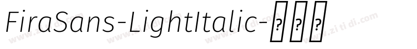 FiraSans-LightItalic字体转换 FiraSans-LightItalic字体转换