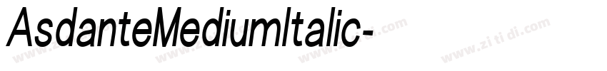 AsdanteMediumItalic字体转换 AsdanteMediumItalic字体转换
