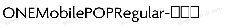 ONEMobilePOPRegular字体转换