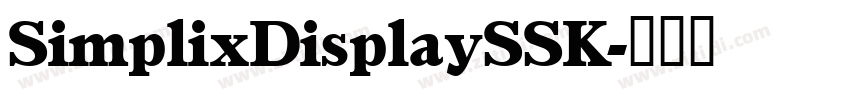 SimplixDisplaySSK字体转换 SimplixDisplaySSK字体转换
